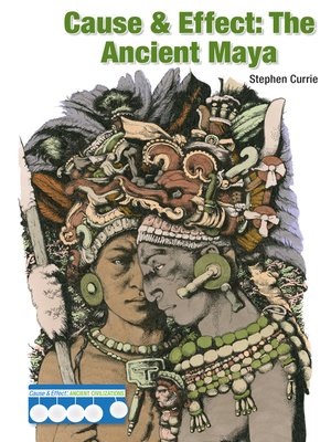 cover image of Cause & Effect: The Ancient Maya